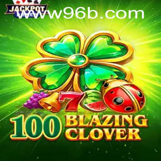 Unveiling the Epic World of 100BlazingClover: Your Ultimate Gaming Experience
