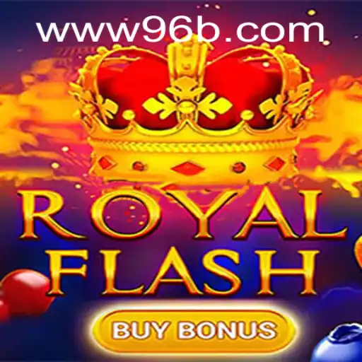 Discover the Excitement of RoyalFlashBuyBonus at 96b.com