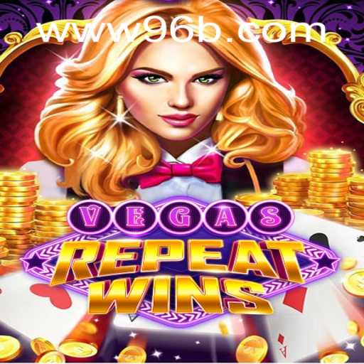 Discover the Excitement of VegasRepeatWins at 96b.com